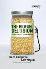 the-biofuel-delusion-mario-giampietro-kozo-mayumi-2009